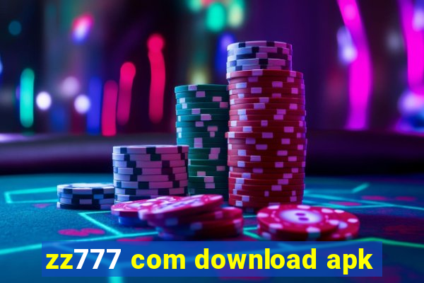 zz777 com download apk